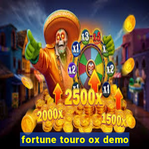 fortune touro ox demo